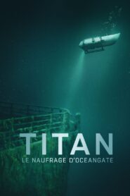 Titan : Le naufrage d’OceanGate